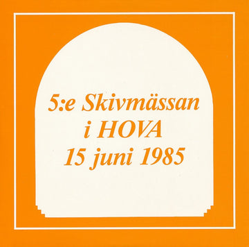 Various : 5:e Skivmässan i HOVA 15 juni 1985 (7", Comp, Mono)