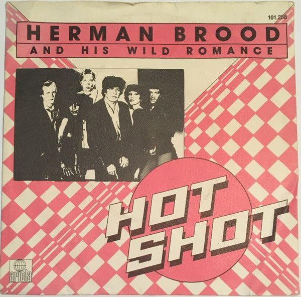 Herman Brood & His Wild Romance : Hot Shot (7", Single)