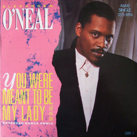 Alexander O'Neal : You Were Meant To Be My Lady (Not My Girl) (12", Maxi)