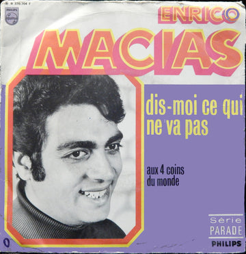 Enrico Macias : Dis-Moi Ce Qui Ne Vas Pas (7", Single)