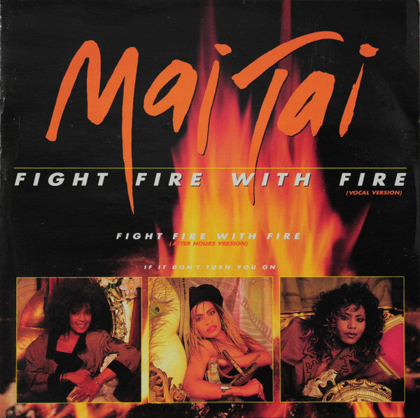 Mai Tai : Fight Fire With Fire (12")