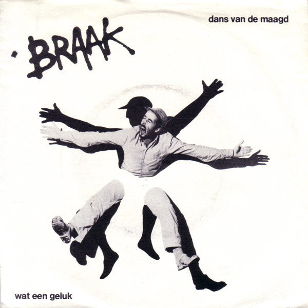 Braak : Dans Van De Maagd / Wat Een Geluk (7", Single)