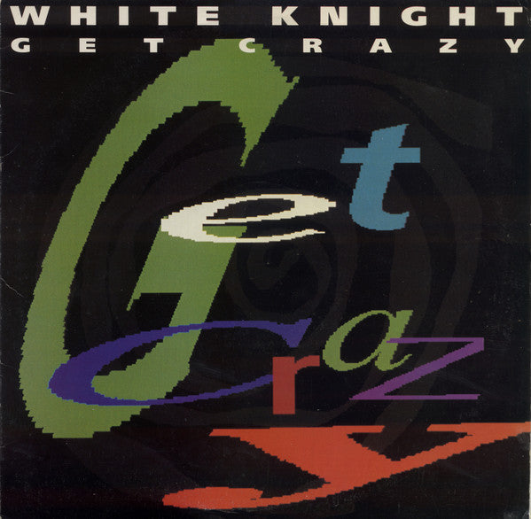 White Knight : Get Crazy (12")