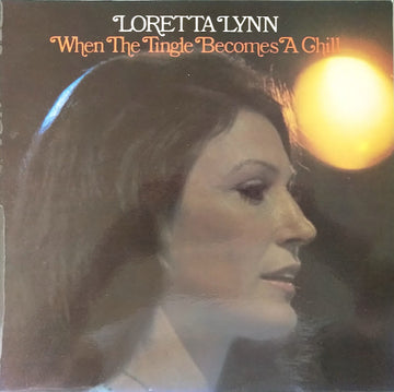 Loretta Lynn : When The Tingle Becomes A Chill (LP, Album)