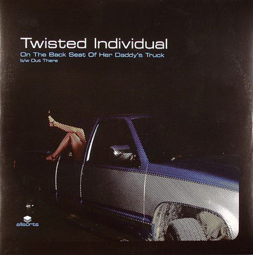 Twisted Individual : On The Back Seat Of Her Daddy's Truck (12")