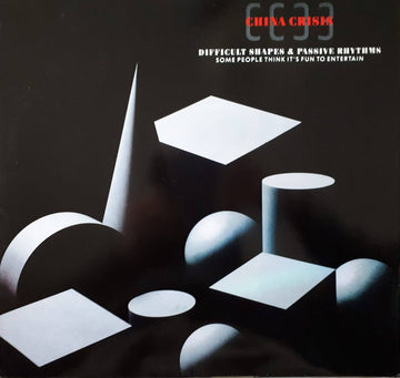 China Crisis : Difficult Shapes & Passive Rhythms, Some People Think It's Fun To Entertain (LP, Album)