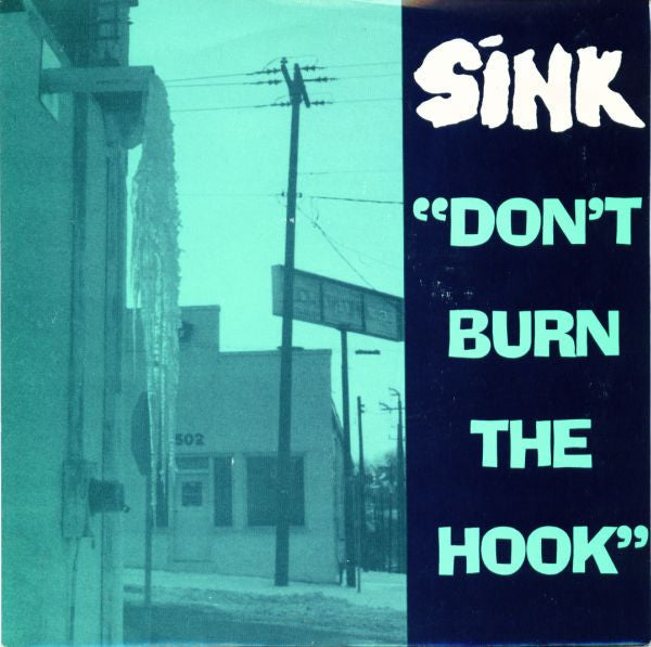 Sink (4) : Don't Burn The Hook (7", EP)