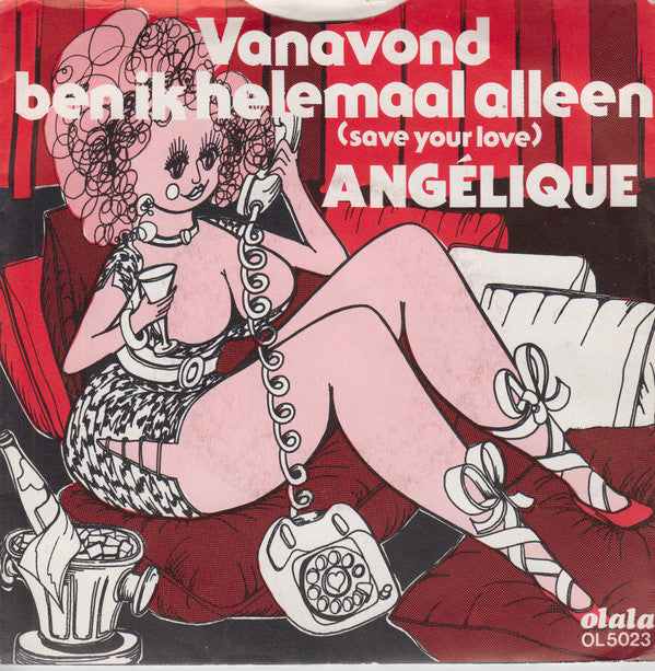 Angelique (6) : Vanavond Ben Ik Helemaal Alleen (Save Your Love) (7", Single)