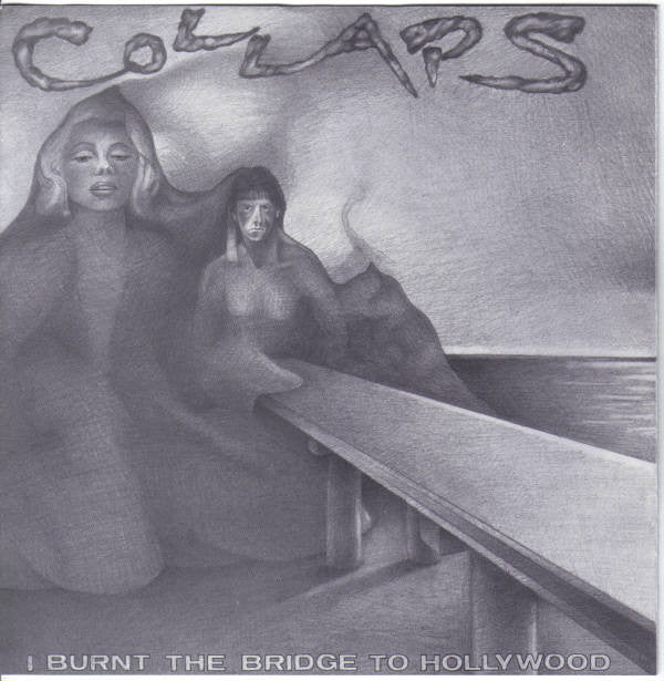 Collaps : I Burnt The Bridge To Hollywood (7", Whi)