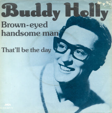 Buddy Holly : Brown-Eyed Handsome Man / That'll Be The Day (7", Single, RE)