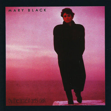 Mary Black : By The Time It Gets Dark (CD, Album, RE)