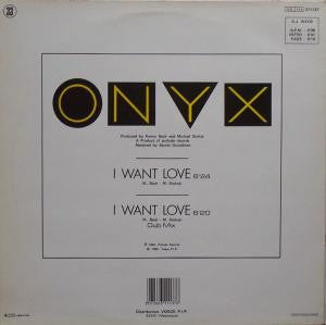 Onyx (6) : I Want Love (12", Maxi)