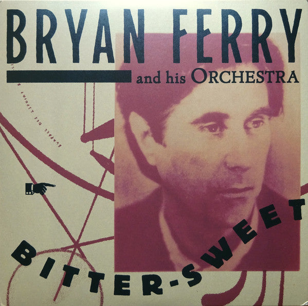 Bryan Ferry And His Orchestra* : Bitter-Sweet (LP, Album)