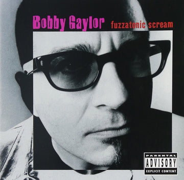 Bobby Gaylor : Fuzzatonic Scream (CD, Album)