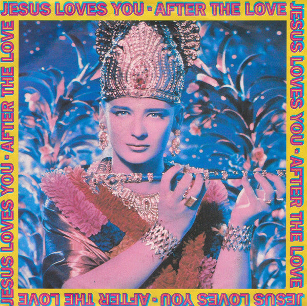 Jesus Loves You : After The Love (7", Single)
