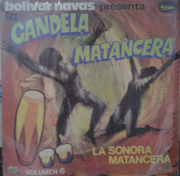 Bolivar Navas Presenta La Sonora Matancera : La Candela Matancera Vol. 6 (LP, Album)