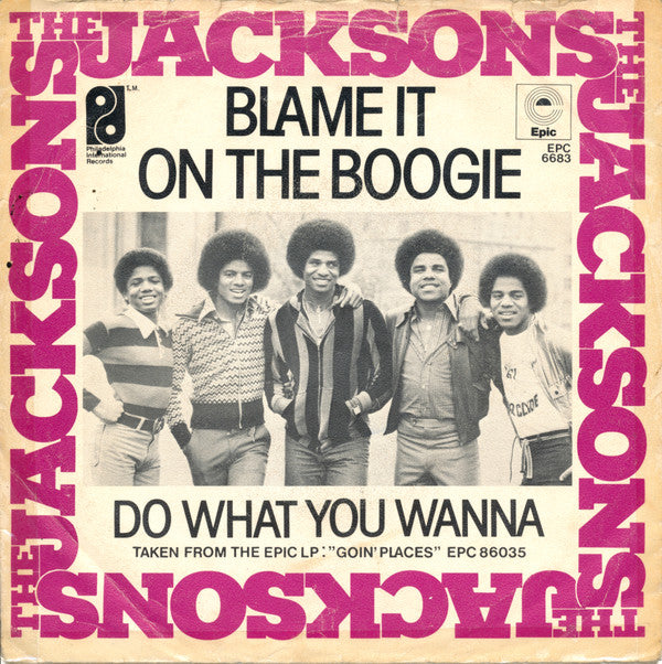 The Jacksons : Blame It On The Boogie / Do What You Wanna (7", Single)