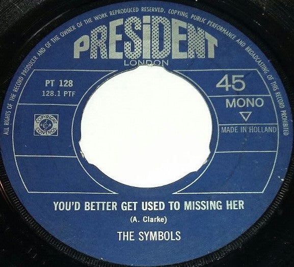 The Symbols : You'd Better Get Used To Missing Her / Hideaway (7", Single, Mono)