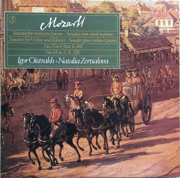 Wolfgang Amadeus Mozart, Igor Oistrach, Natalia Zertsalova : Sonatas for Violin and Piano No.33 In E-Flat, K.481, No.34 In A, K.526 (LP)