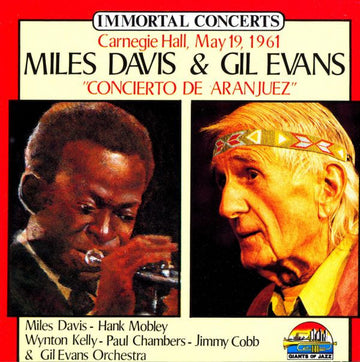 Miles Davis & Gil Evans / Hank Mobley, Wynton Kelly, Paul Chambers (3), Jimmy Cobb & Gil Evans And His Orchestra : Carnegie Hall, May 19, 1961 Miles Davis & Gil Evans "Concierto De Aranjuez"  (CD, Comp, RE)