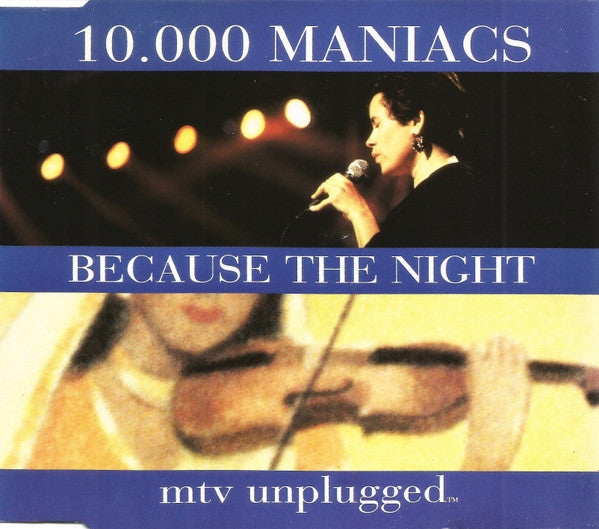 10,000 Maniacs : Because The Night (MTV Unplugged) (CD, Single)