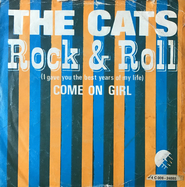 The Cats : Rock & Roll (I Gave You The Best Years Of My Life) (7", Single)