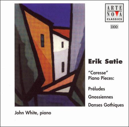 Erik Satie - John White : "Caresse" - Piano Pieces (CD)