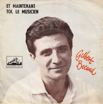 Gilbert Bécaud : Et Maintenant / Toi, Le Musicien (7", Single, Pur)