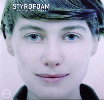 Styrofoam : A Heart Without A Mind EP (CD, EP)