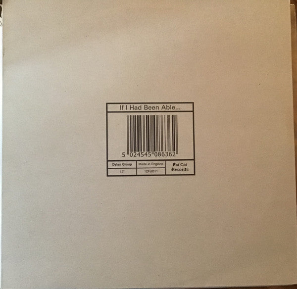 The Dylan Group : If I Had Been Able... (12")
