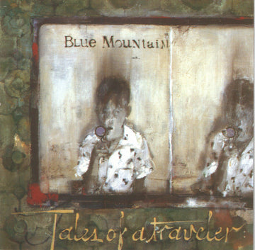 Blue Mountain : Tales Of A Traveler (CD, Album)