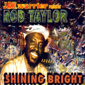 Jah Warrior Presents Rod Taylor : Shining Bright (CD, Album)