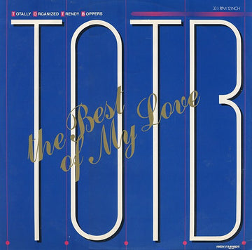 T.O.T.B. : The Best Of My Love (12")