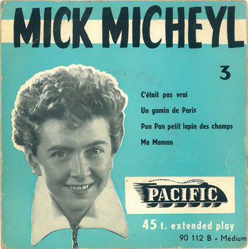 Mick Micheyl : 3 – C'était Pas Vrai (7", EP, RP)