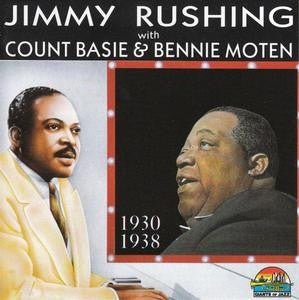 Jimmy Rushing : with Count Basie & Bennie Moten 1930-1938 (CD, Comp)