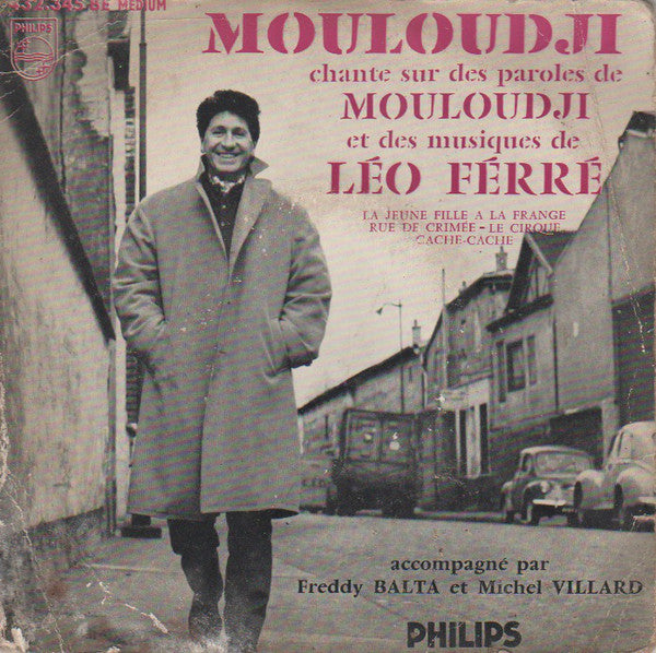 Mouloudji Accompagné Par Freddy Balta Et Michel Villard : Chante Sur Des Paroles De Mouloudji Et Des Musiques De Léo Ferré (7", EP, Mono)