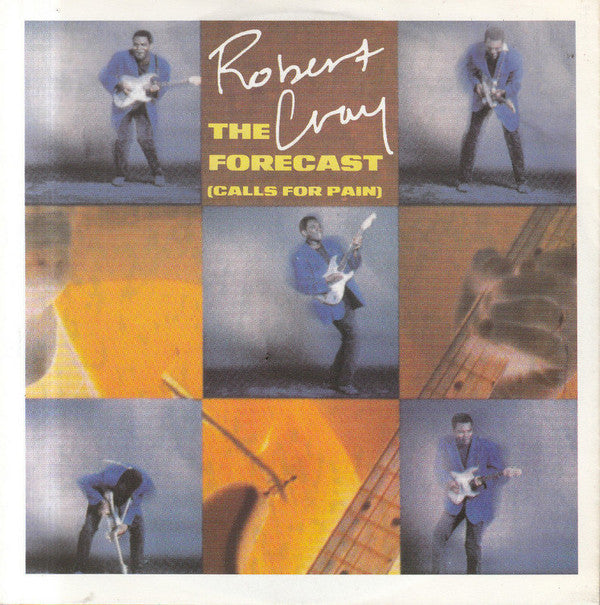 Robert Cray : The Forecast (Calls For Pain) (7", Single)