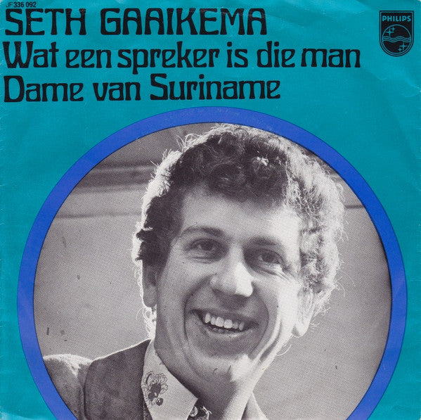 Seth Gaaikema : Wat Een Spreker Is Die Man / Dame Van Suriname (7", Mono)