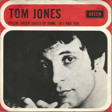 Tom Jones : Green, Green Grass Of Home / If I Had You (7", Single, Mono)