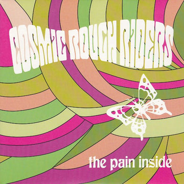 Cosmic Rough Riders : The Pain Inside (7", Single)