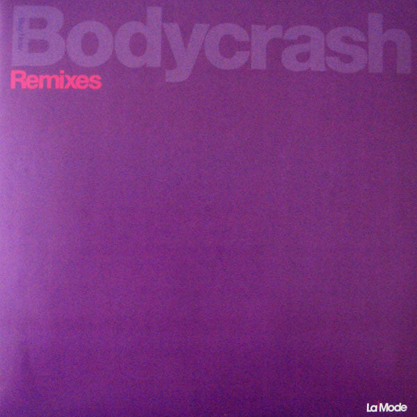 Buy Now : Bodycrash Remixes (12")