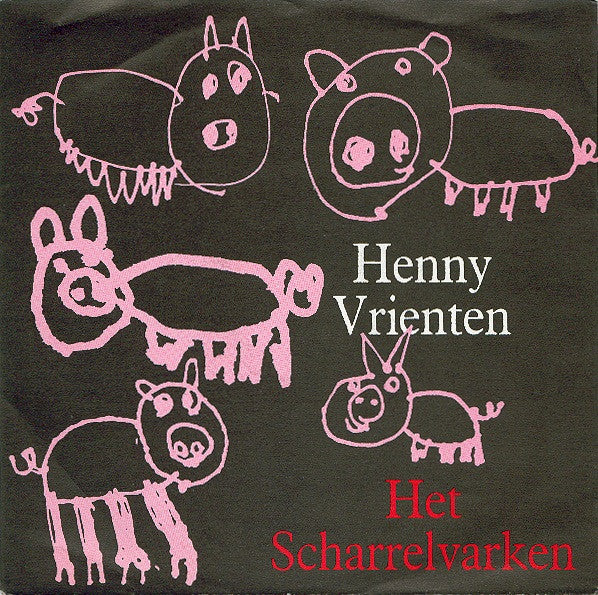 Henny Vrienten : Het Scharrelvarken (7", Single)