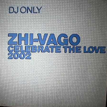 Zhi-Vago : Celebrate The Love 2002 (12")