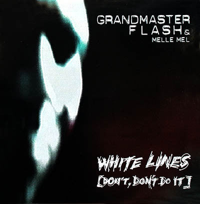 Grandmaster Flash & Melle Mel : White Lines (Don't Don't Do It) (12")