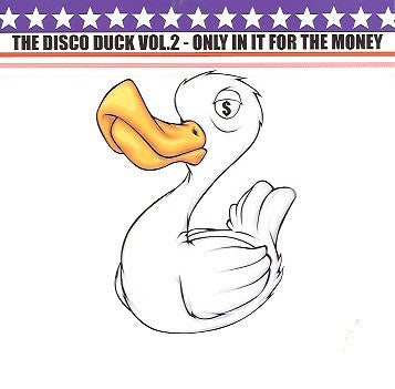 The Disco Duck : Vol. 2 - Only In It For The Money (CD, Album)