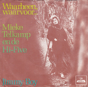 Mieke Telkamp en de Hi-Five (2) : Waarheen, Waarvoor... / Jimmy Boy (7", Single, 4-P)