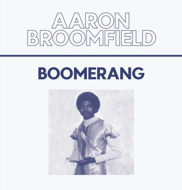 Aaron Broomfield : Boomerang (12")