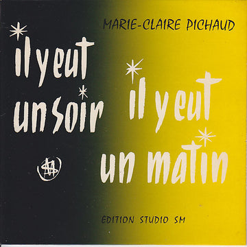 Marie-Claire Pichaud : Il Y Eut Un Soir Il Y Eut Un Matin (7", EP)