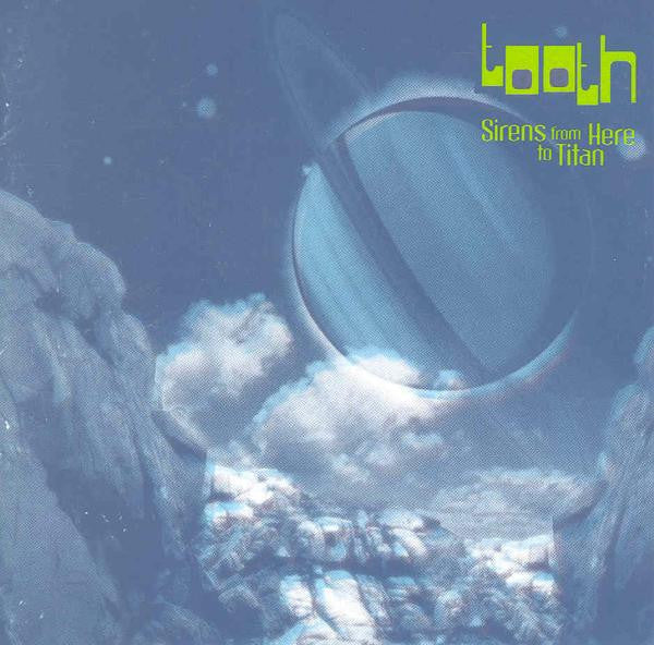 Tooth : Sirens From Here To Titan (CD, Album)