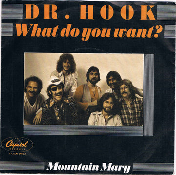 Dr. Hook : What Do You Want? (7", Single)